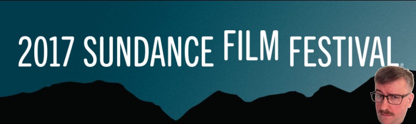 My 2017 Sundance Film Festival Diary